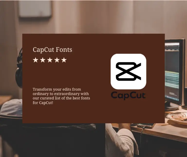 Best Fonts for CapCut EditsBest Fonts for CapCut Edits: A Comprehensive Guide